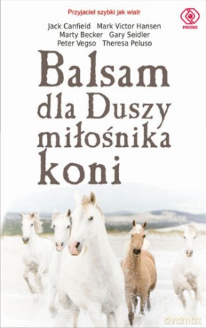 Balsam Dla Duszy Miłośnika Koni - Canfield, Hansen [KSIĄŻKA]