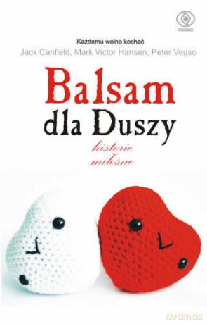 Balsam Dla Duszy. Historie Miłosne - Canfield, Hansen [KSIĄŻKA]