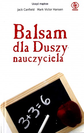 Balsam Dla Duszy Nauczyciela - Canfield, Hansen [KSIĄŻKA]