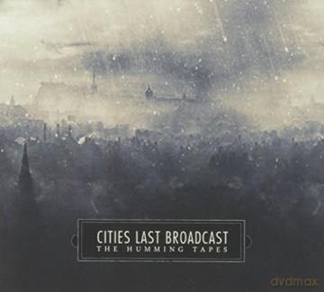 Cities Last Broadcast: Humming Tapes [CD]