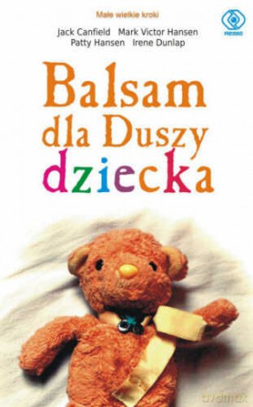 Balsam Dla Duszy Dziecka - Canfield, Hansen, Dunlap [KSIĄŻKA]