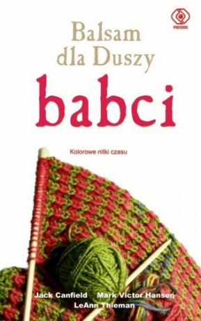 Balsam Dla Duszy Babci - Canfield, Hansen, Thieman [KSIĄŻKA]