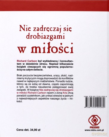 Nie Zadreczaj Się Drobiazgami W Miłości - R. Carlson, K. Carlson [KSIĄŻKA]