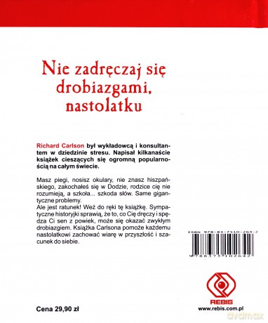 Nie Zadręczaj Się Drobiazgami, Nastolatku - Richard Carlson [KSIĄŻKA]