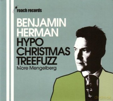 Benjamin Herman: Hypochristmasthreefuzz [CD]