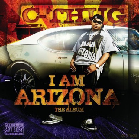 C-Thug: I Am Arizona [CD]