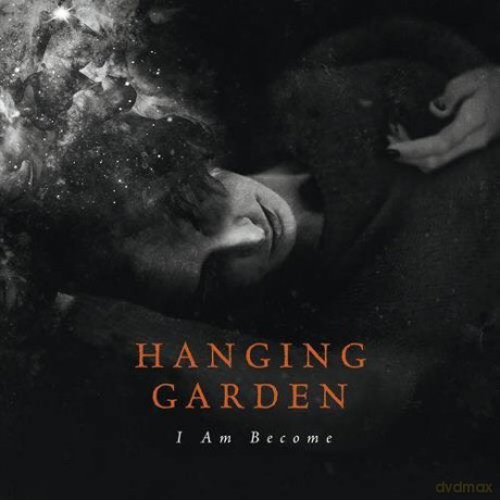 Hanging Garden: I Am Become [CD]