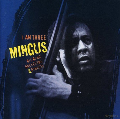 Mingus Big Band: I Am Three [CD]