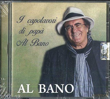 Al Bano: I Capolavori Di Papa' Albano [CD]