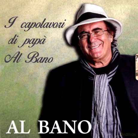 Al Bano: I Capolavori Di Papa' Albano [CD]