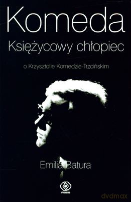 Komeda. Księżycowy Chłopiec - Emilia Batura [KSIĄŻKA]