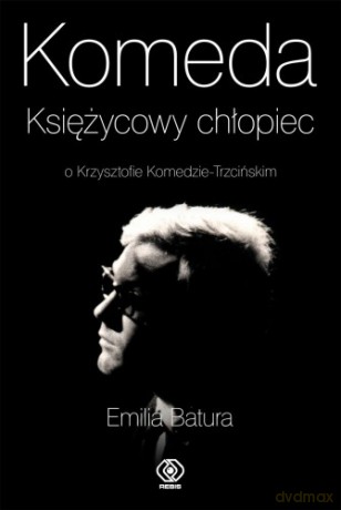 Komeda. Księżycowy Chłopiec - Emilia Batura [KSIĄŻKA]