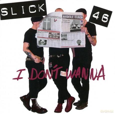 Slick 46: I Dont Wanna [CD]