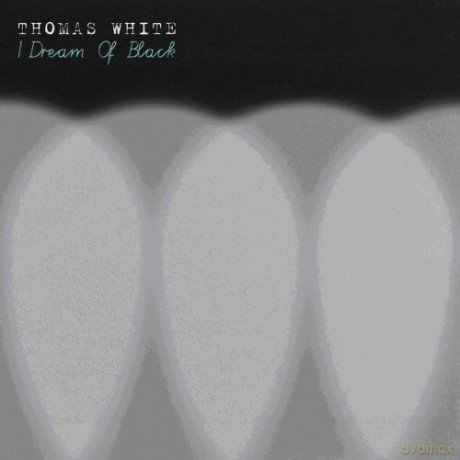 Thomas White: I Dream of Black [CD]