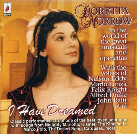 Doretta Morrow: I Have Dreamed: Doretta Morrow in the World of the Great Musicals and Operettas [CD]