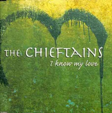 The Chieftains: I Know My Love [CD]