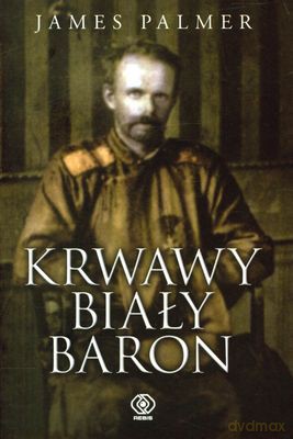 Krwawy Biały Baron - James Palmer [KSIĄŻKA]