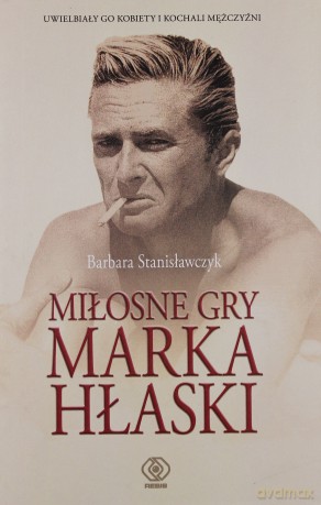 Miłosne Gry Marka Hłaski - Barbara Stanisławczyk [KSIĄŻKA]