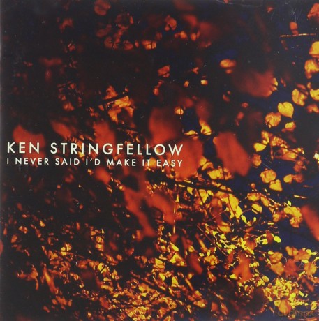 Ken Stringfellow: I Never Said i'd Make [CD]