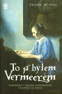 To Ja Byłem Vermeerem - Frank Wynne [KSIĄŻKA]