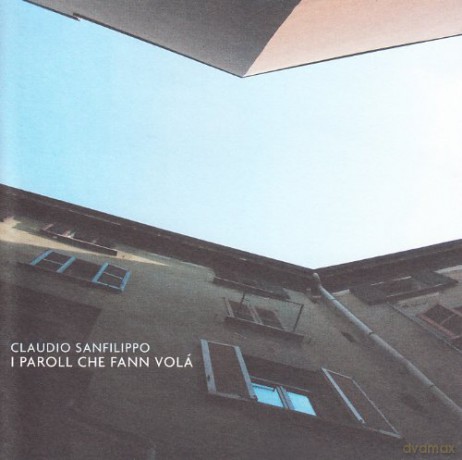 Claudio Sanfilippo: I Paroll Che Fann Vol [CD]