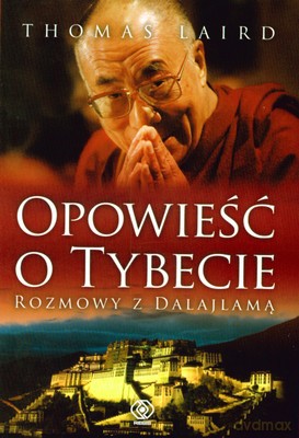 Opowieść O Tybecie. Rozmowy Z Dalajlamą - Thomas Laird [KSIĄŻKA]