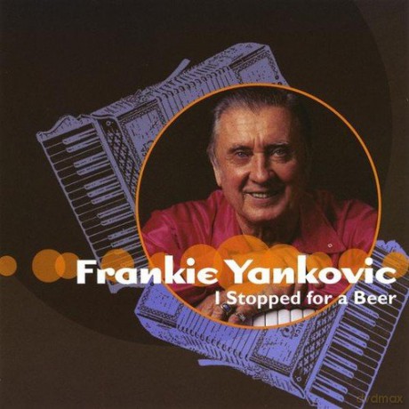 Frankie Yankovic: I Stopped for a Beer [CD]
