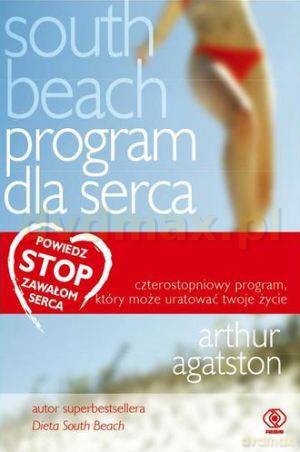 South Beach. Program Dla Serca - Arthur Agatston [KSIĄŻKA]