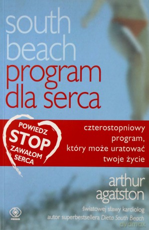 South Beach. Program Dla Serca - Arthur Agatston [KSIĄŻKA]