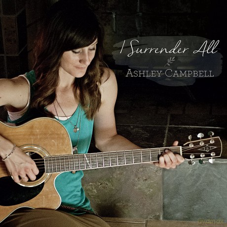 Ashley Campbell: I Surrender All [CD]