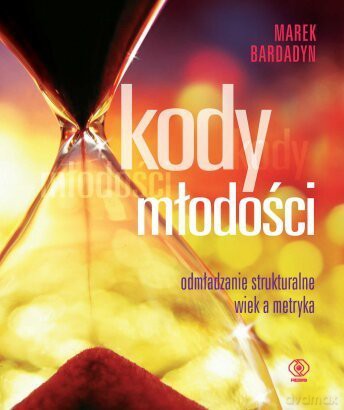 Kody Młodości - Marek Bardadyn [KSIĄŻKA]