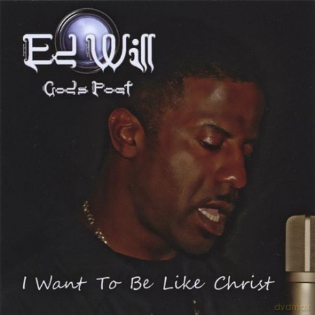 Ed Will: I Want to Be Like Christ [CD]