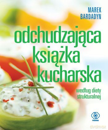Odchudzająca Książka Kucharska - Marek Bardadyn [KSIĄŻKA]