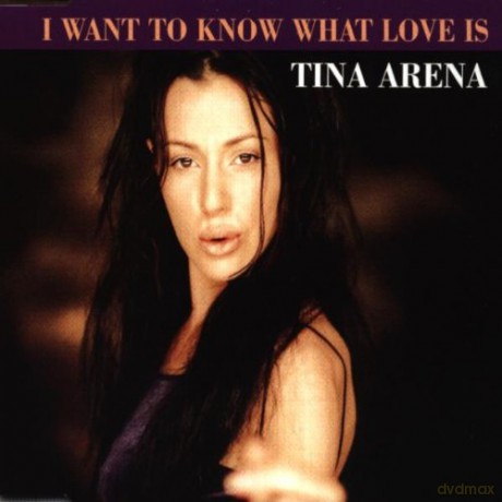Tina Arena: I Want To Know What Love Is [CD]