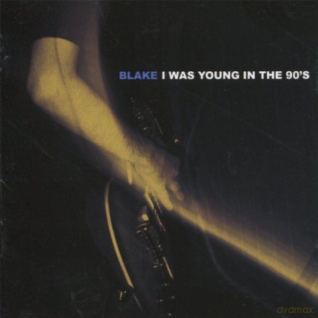 Blake: I Was Young In The 90's [CD]