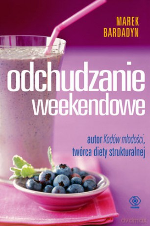 Odchudzanie Weekendowe - Marek Bardadyn [KSIĄŻKA]