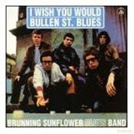 Brunning Sunflower Blues Band: I Wish You Would Bullen [CD]