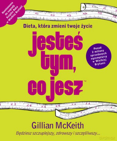 Jesteś Tym, Co Jesz - Gillian Mckeith [KSIĄŻKA]