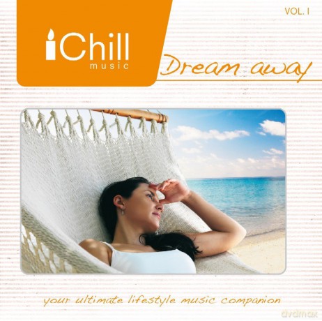 Ichill Music Factory: Ichill Music - Dream Away [CD]