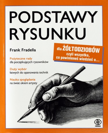 Podstawy Rysunku Dla Żółtodziobów - Frank Fradella [KSIĄŻKA]