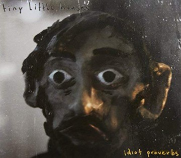 Tiny Little Houses: Idiot Proverbs [CD]