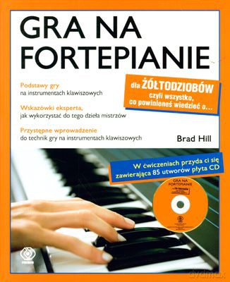 Gra Na Fortepianie Dla Żółtodziobów - Brad Hill [KSIĄŻKA]