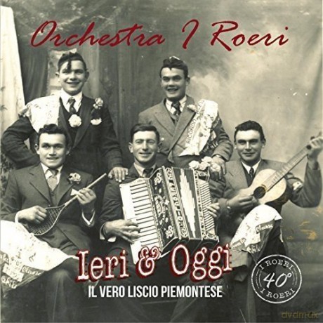 Orchestra I Roeri: Ieri E Oggi [CD]