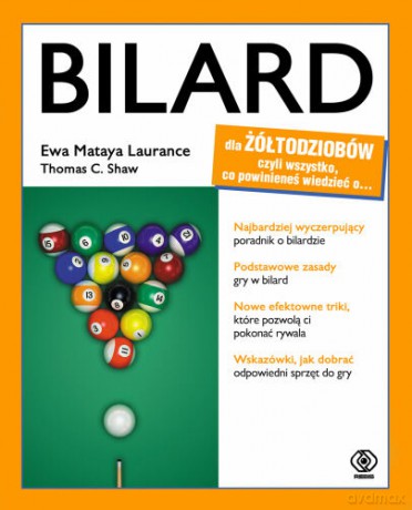 Bilard Dla Żółtodziobów - Ewa Matalaya Laurance, C. Thomas Shaw [KSIĄŻKA]