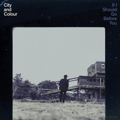 City And Colour: If I Should Go Before You [CD]