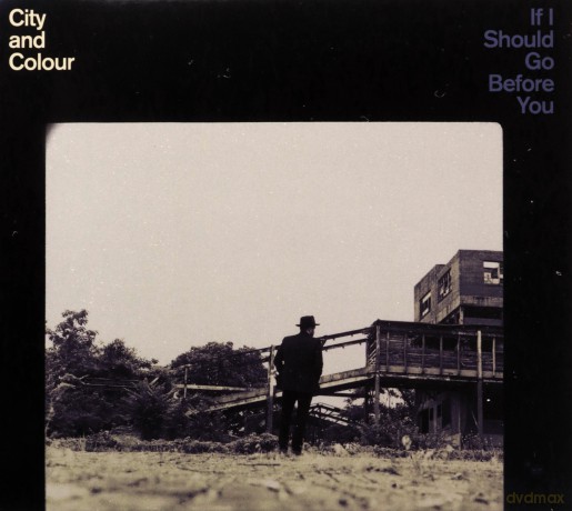 City And Colour: If I Should Go Before You [CD]
