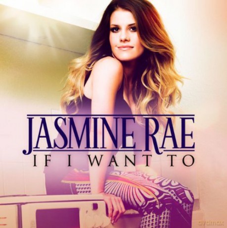 Jasmine Rae: If I Want To [CD]