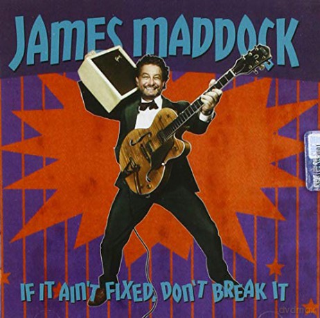 James Maddock: If It Ain't Fixed Don't Break It [CD]