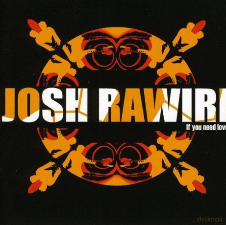 Josh Rawiri: If You Need Love [CD]