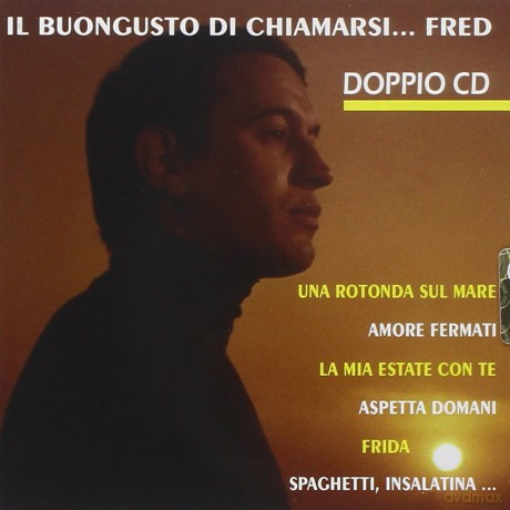 Fred Bongusto: Il Buongusto Di Chiamarsi Fred [2CD]